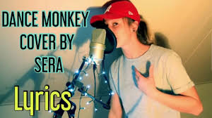 Dance Monkey Tones And I Cover By Sera Lyrics 2k Youtube