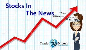 Stocks In The News Trade Nivesh Singapore Exchange Trading Idbi Bank
