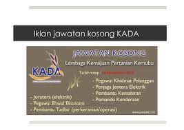 Akta lembaga kemajuan perindustrian malaysia (pemerbadanan) 1965. Jawatan Kosong Lembaga Kemajuan Pertanian Kemubu