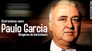 Entrevista com Paulo Garcia, dirigente do Corinthians