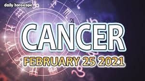 Horoscope today, 25 february 2021: Cancer Horoscope Today February 25 2021 Youtube