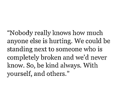 Empathy creates space to reflect on your encounters and how. Mark Groves On Twitter You Never Know What S Going On In Someone Else S Life Choose Kindness Meet Them With Compassion When You Do That You Meet Yourself With Kindness And Compassion Too