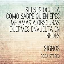 Signos Soda Stereo Soda Stereo Frases De Rock Frases De Canciones