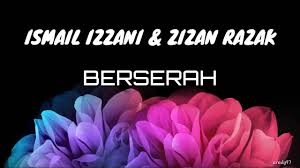 Lirik lagu penuh berserah dari zizan razak & ismail izzani adalah seperti berikut: Ismail Izzani Ft Zizan Razak Berserah Lirik Youtube