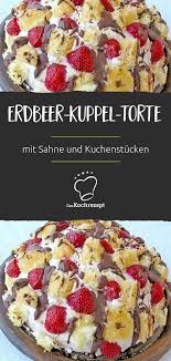 Erdbeer Kuppel Torte Rezept Rezepte Torten Erdbeertorte Rezept