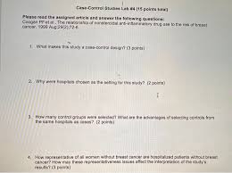 It offers drawings of body parts often affected by breast cancer. Case Control Studies Lab 4 15 Points Total Plea Chegg Com