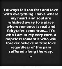 Not for how you look, just for who you are. here is best collection for quotes for him : Quotes About Falling In Love Fast Quotessy