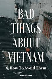 10 Harsh But True Things About Vietnam That You Wish You Had Known Vietnam Travel Guide Vietnam Travel Asia Travel
