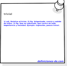 By clicking sign up you are agreeing to. Trivial Significado De Trivial