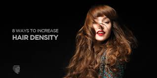 Are you confused about how to increase hair density? 8 Ways On How To Increase Hair Density Ahs Uae