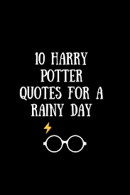 10 Harry Potter Quotes For A Rainy Day Everyday Magic With Jubilee