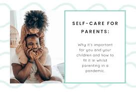 Many of us have been at this for several weeks now and have, in all seriousness, gone through many—if not all—of. Self Care For Parents What Why And How To Make Time For Yourself