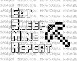Minecraft Eat Sleep Mine Repeat Svg Cricut Minecraft Shirts Minecraft Decals