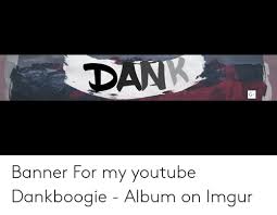 Dank Meme Youtube Banner Youtube Banners Memes Best Funny Videos
