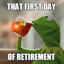20 funniest co worker memes | sayingimages.com. Meme Creator Funny That First Day Of Retirement Meme Generator At Memecreator Org