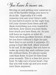 Lessons Learned In Life You Have To Move On Words True Words Breakup Quotes Once you've learned a lesson in class, you move.