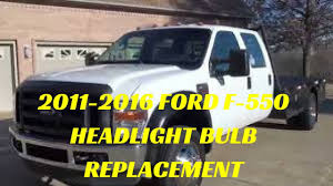 2011 2016 Ford F 550 Superduty Headlight Bulb Replacement