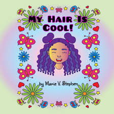 My Hair is Cool!: A book for young girls teaching them the importance of  self-love and how to appreciate their uniqueness