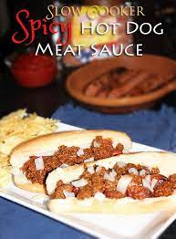 Slow Cooker Spicy Hot Dog Meat Sauce Recipe Food Recipes Sauce Recipes