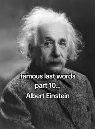 Albert Einstein Last Word