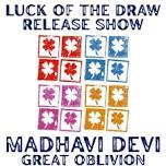 Madhavi Devi: Luck of the Draw Release Show