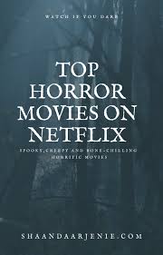 Top Horror Movies On Netflix Shaandaar Jenie Blog Horror Movies On Netflix Top Horror Movies Horror Movies Scariest