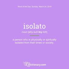 Isolato Word Of The Day March 24 2019 Unique Words Definitions Word Of The Day Uncommon Words