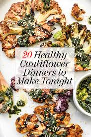 You can pick up a rotisserie chicken for a handful of these recipes as well. 20 Easy Healthy Cauliflower Recipes For Dinner Tonight Foodiecrush Com