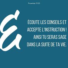 La Bible Verset Illustre Proverbes 19 20 Ecoute Les Conseils Et Accepte L Instruction Ainsi Tu Seras Sage Dans La Su Quotes About God Verses God Loves Me