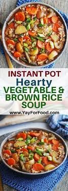 Instant Pot Hearty Vegetable And Brown Rice Soup Recipe Vegetarian Soup Recipes Vegan Instant Pot Recipes Pot Recipes