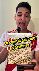 La capital del PERÚ 🇵🇪 es hermosa
