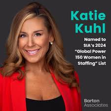 Barton Associates' Katie Kuhl Named to SIA's 2024 'Global Power 150 Women  in Staffing' List