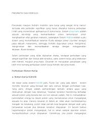 Selain perbedaan yang telah dijelaskan diatas, terdapat perbedaan yang sangat signifikan dari kedua alat tersebut, yaitu sistem kerja yang dilakukan oleh hidrolik maupun pneumatic. Pneumatik Dan Hidrolik