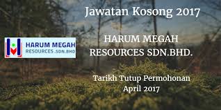 Explore tweets of your recruiter @kerja_kosongmy on twitter. Jawatan Kosong Harum Megah Resources Sdn Bhd April 2017 Inimajalah Com