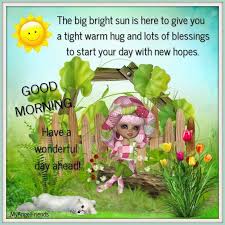 Have A Wonderful Day Ahead Good Morning Beautiful Morning Pictures Good Morning Picture Good Morning Greetings