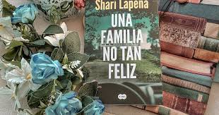 Bitácora de (mis) lecturas: Una familia no tan feliz (Shari Lapena)