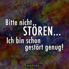 Check spelling or type a new query. Bitte Nicht Storen Ich Bin Schon Gestort Genug Kaufdex Lustige Spruche