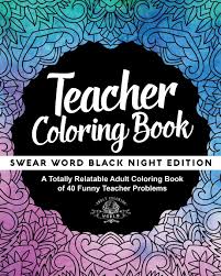 People who are suffering from despair. Amazon Com Teacher Coloring Book A Totally Relatable Adult Coloring Book Of 40 Funny Teacher Problems Swear Word Coloring Books For Adults Volume 2 9781546671589 World Adult Coloring Books