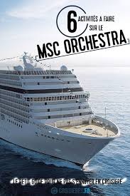 Mini Croisiere A Bord Du Msc Orchestra Liste De 6 Activites A Faire Sur Le Bateau Croisiere Activite A Faire Activite