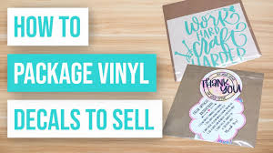 The middle layer is the vinyl decal. How To Package Vinyl Decals To Sell Youtube
