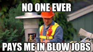 No One Ever Pays Me In Blow Jobs Trident Layers Meme Quickmeme