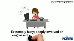 Thus the phrase developed into apple of one's eye and retained the meaning of something treasured. Up To Your Eyes Idioms By The Free Dictionary