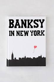 Why Investing In A Coffee Table Book Is A Good Idea Banksy New York Coffee Banksy New York
