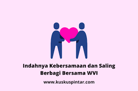 Berbagi adalah memberi atau menerima segala hal yang penting bagi hidup kita, berbagi juga bisa kepada tuhan atau ciptaan tuhan, bahkan setiap hal di bumi ini. Indahnya Kebersamaan Dan Saling Berbagi Bersama Wvi