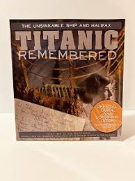 Titanic Remembered: The Unsinkable Ship and Halifax [OFFICIAL GUIDE AND  SOUVENIR BOOK MARITIME MUSEUM of the ATLANTIC]