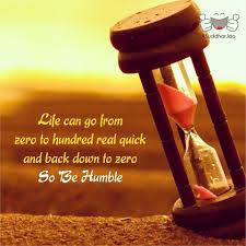 Life Can Go From Zero To Hundred Real Quick And Back Down To Zero So Be Humble Suddharjao Suddharjaofever Happy Today Daily Quotes Morning Quotes