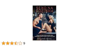 Sexo na Cozinha: Contos Eróticos Hard com Enredos Explícitos e Suculentos: 2