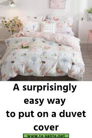 A Surprisingly Easy Way To Put On A Duvet Cover Duvet Covers Duvet How To Make Bed