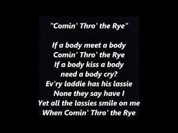 Comin Thro The Rye Through Scottish Scotland Lyrics Words Best Sing Along Songs Coming Through Youtube Sing Along Songs Best Sing Along Songs Songs
