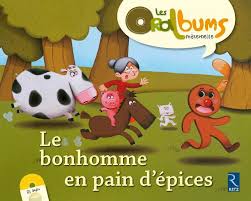 Le Bonhomme En Pain D Epices Cd Audio Ps Ms Gs Ouvrage Bi Media Album